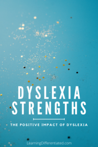 Dyslexia Strengths - Learning Differentiated